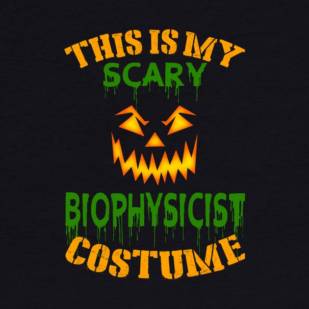 This Is My Scary Biophysicist Costume by jeaniecheryll